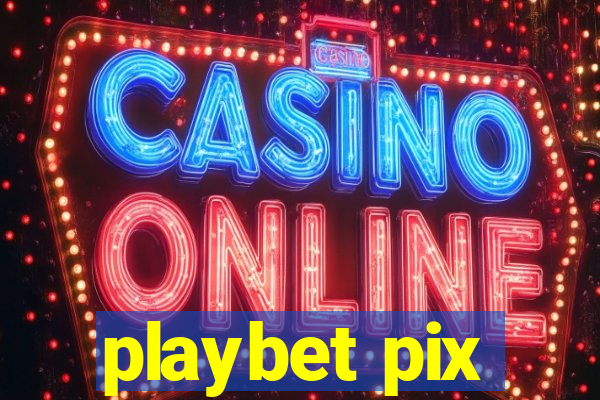 playbet pix